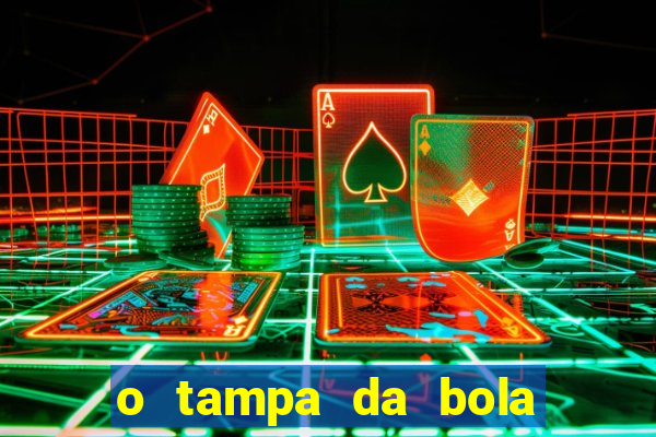o tampa da bola ao vivo hoje